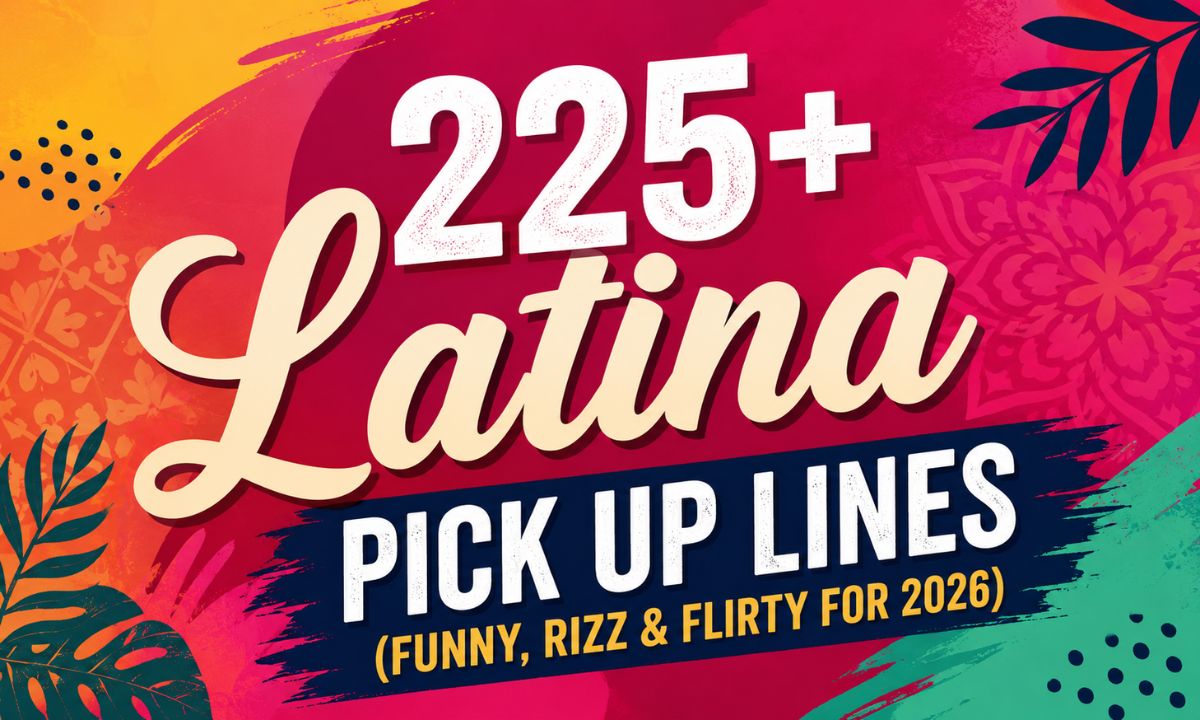 225+ Latina Pick Up Lines (Funny, Rizz & Flirty for 2026)