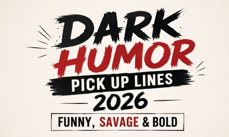 Dark Humor Pick Up Lines